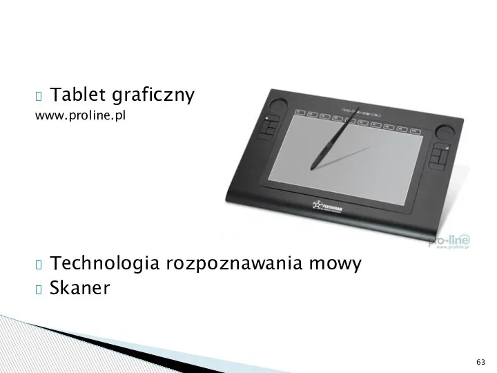 Tablet graficzny www.proline.pl Technologia rozpoznawania mowy Skaner