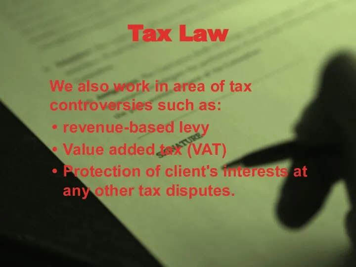 Tax Law We also work in area of tax controversies such as: