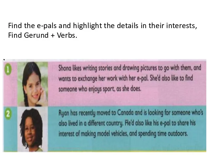 Find the e-pals and highlight the details in their interests, Find Gerund + Verbs.