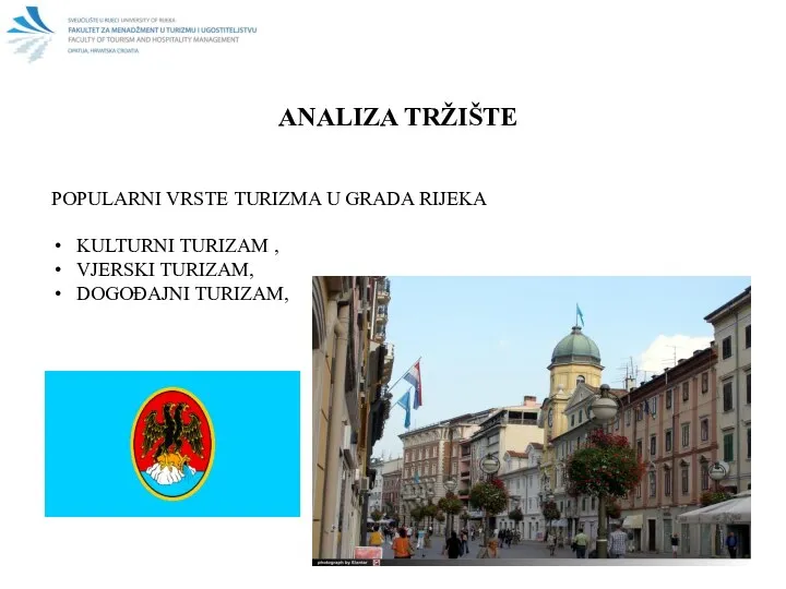 ANALIZA TRŽIŠTE POPULARNI VRSTE TURIZMA U GRADA RIJEKA KULTURNI TURIZAM , VJERSKI TURIZAM, DOGOĐAJNI TURIZAM,