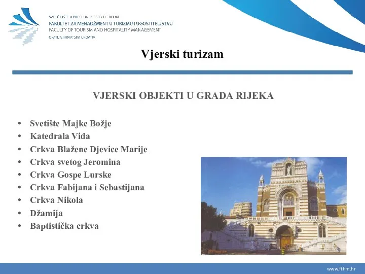 Vjerski turizam VJERSKI OBJEKTI U GRADA RIJEKA Svetište Majke Božje Katedrala Vida