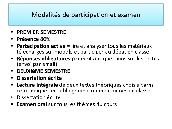 Modalités de participation et examen PREMIER SEMESTRE Présence 80% Partecipation active =