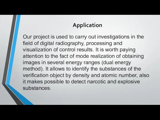 Application Our project is used to carry out investigations in the field