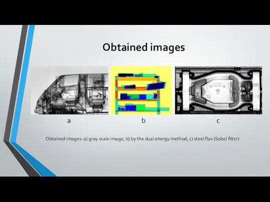 Obtained images a b c Obtained images: a) gray scale image, b)