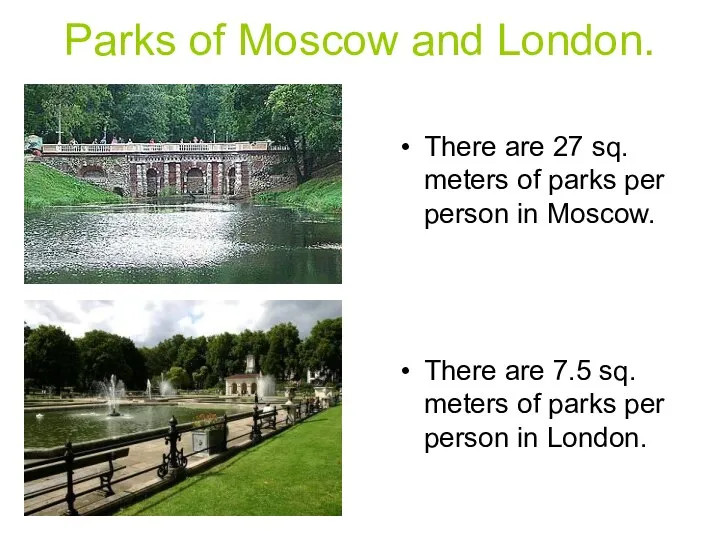 Parks of Moscow and London. There are 27 sq. meters of parks