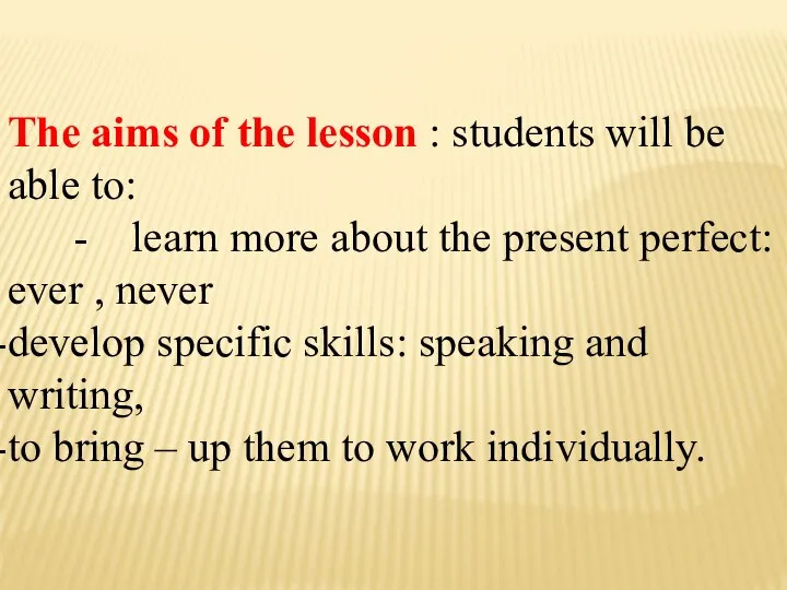 The aims of the lesson : students will be able to: -