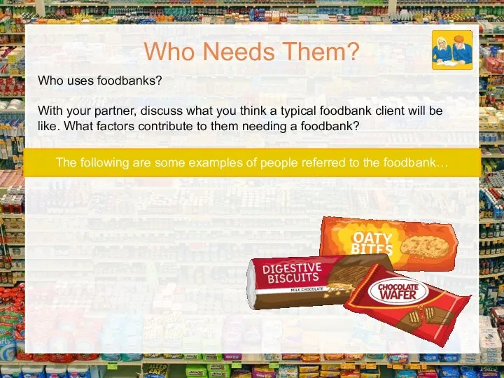 Who uses foodbanks? With your partner, discuss what you think a typical