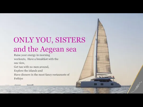 ONLY YOU, SISTERS and the Aegean sea Raise your energy in morning