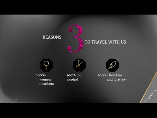 100% women members TO TRAVEL WITH US REASONS 100% no alcohol 100% freedom and privacy