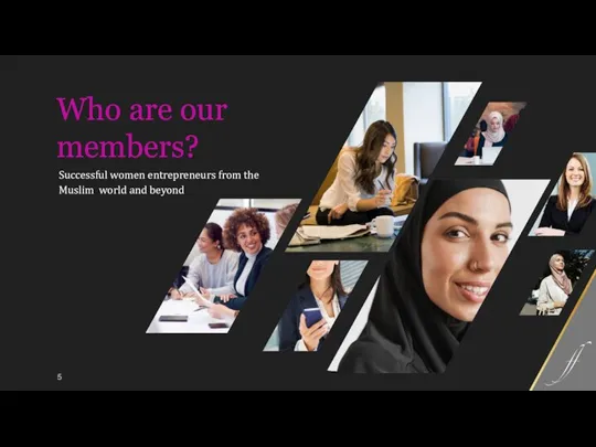 Who are our members? Successful women entrepreneurs from the Muslim world and beyond