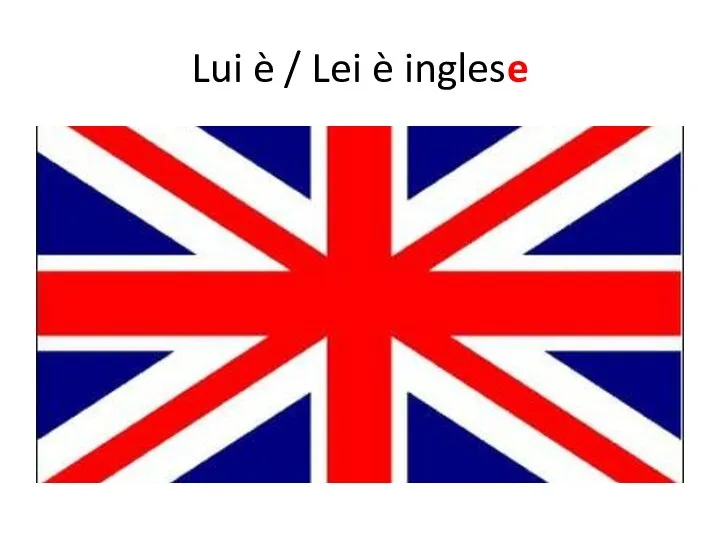 Lui è / Lei è inglese