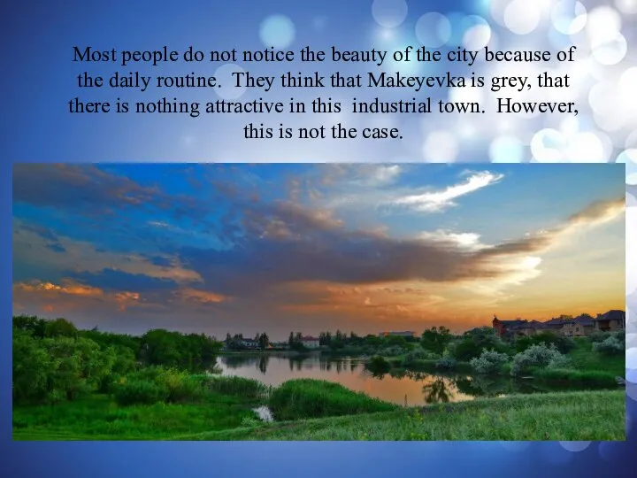 Most people do not notice the beauty of the city because of
