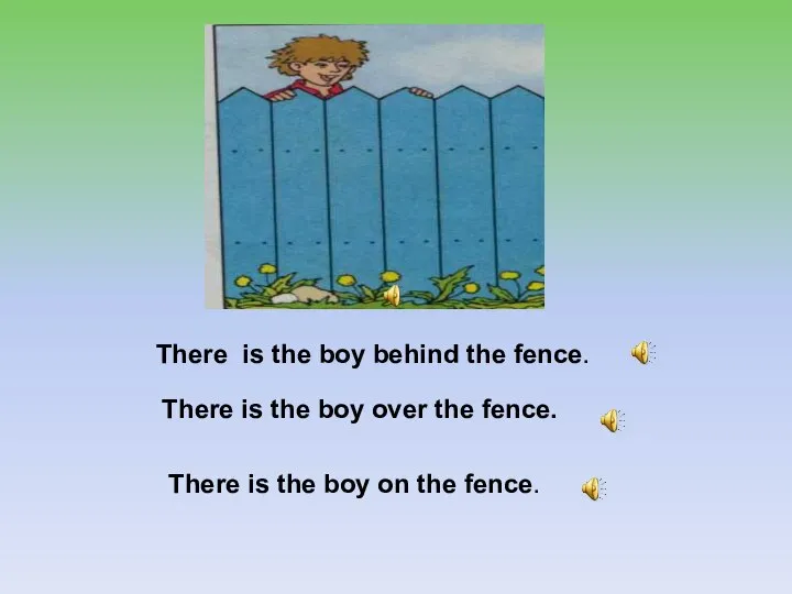 There is the boy behind the fence. There is the boy over