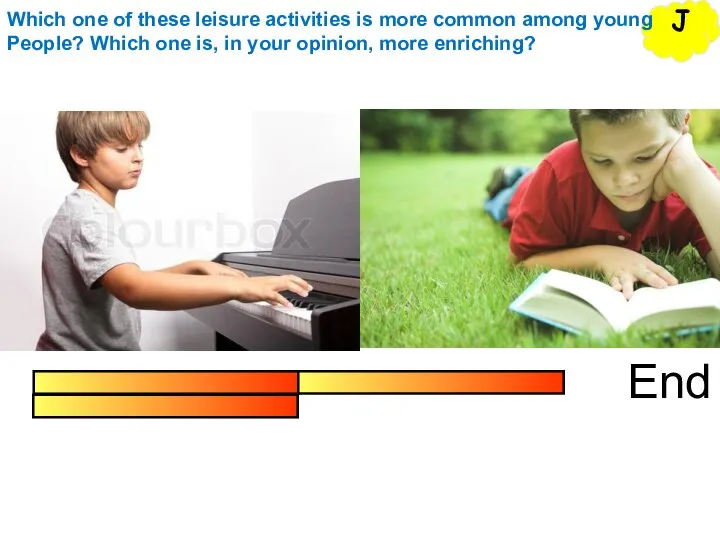 End J Which one of these leisure activities is more common among