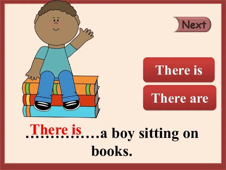 ……………a boy sitting on books. There is There are There is