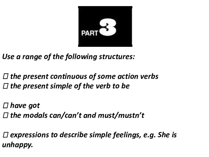 Use a range of the following structures:  the present continuous of