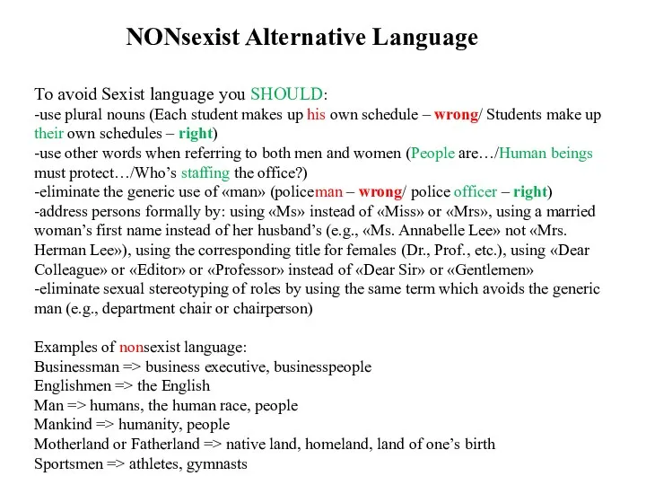 NONsexist Alternative Language To avoid Sexist language you SHOULD: -use plural nouns