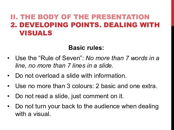 II. THE BODY OF THE PRESENTATION 2. DEVELOPING POINTS. DEALING WITH VISUALS