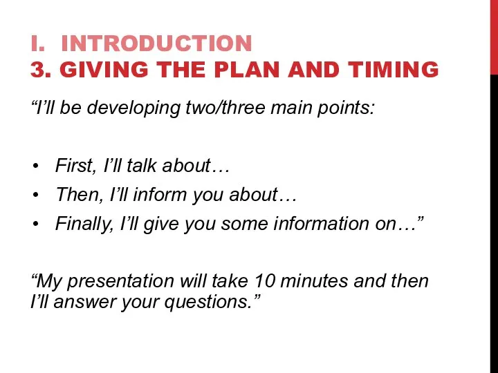 I. INTRODUCTION 3. GIVING THE PLAN AND TIMING “I’ll be developing two/three