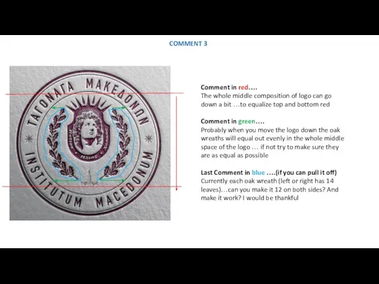 COMMENT 3 Comment in red…. The whole middle composition of logo can