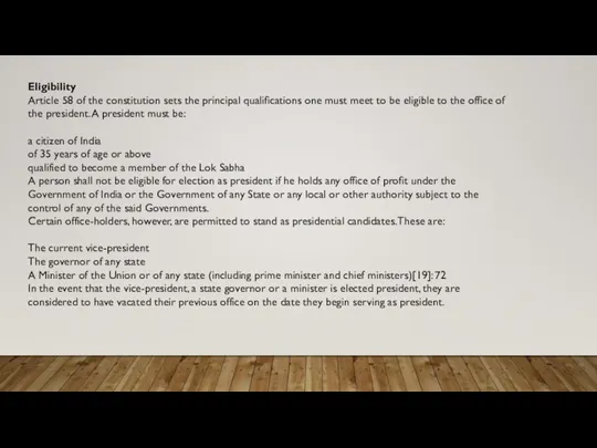 Eligibility Article 58 of the constitution sets the principal qualifications one must