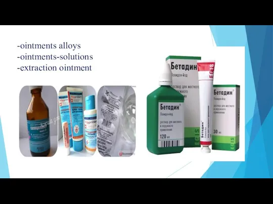 -ointments alloys -ointments-solutions -extraction ointment
