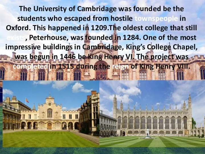 The University of Cambridage was founded be the students who escaped from