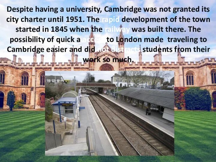 Despite having a university, Cambridge was not granted its city charter until