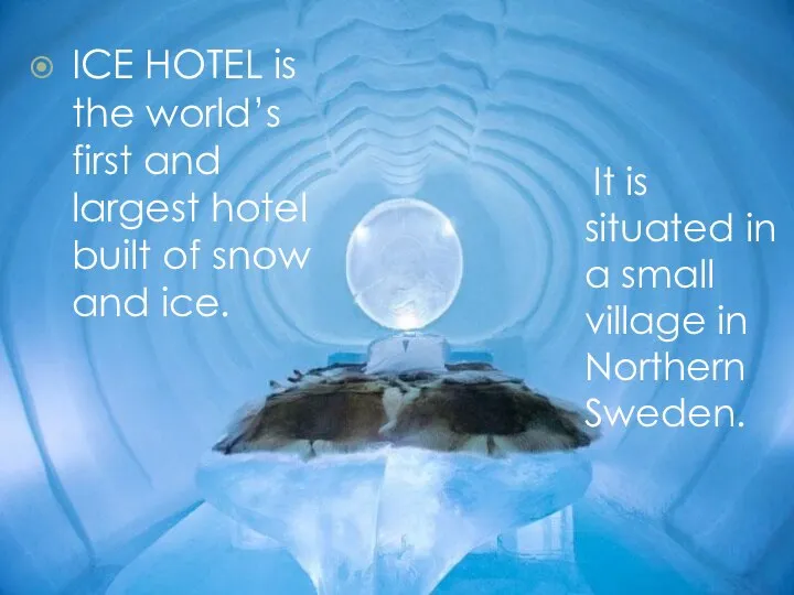 ICE HOTEL is the world’s first and largest hotel built of snow