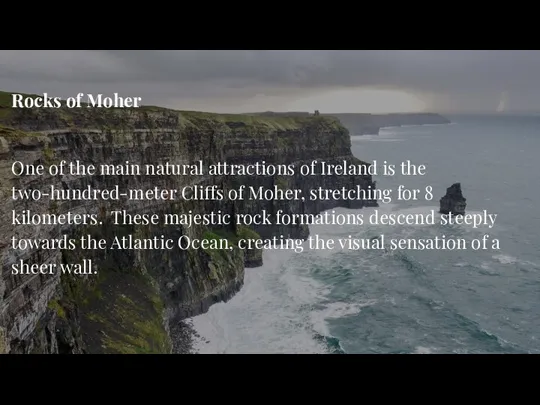 Rocks of Moher One of the main natural attractions of Ireland is