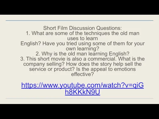 Short Film Discussion Questions: 1. What are some of the techniques the