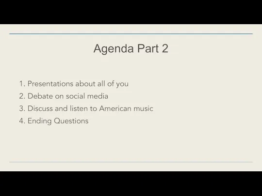 Agenda Part 2 1. Presentations about all of you 2. Debate on