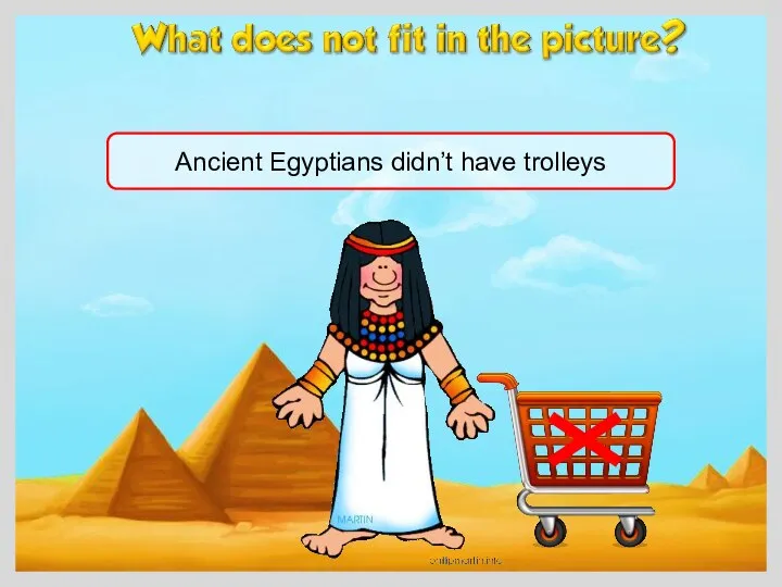 Ancient Egyptians didn’t have trolleys