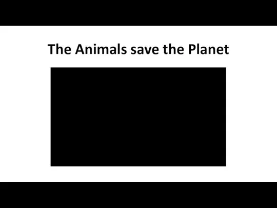 The Animals save the Planet