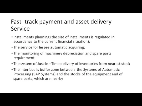 Fast- track payment and asset delivery Service Installments planning (the size of