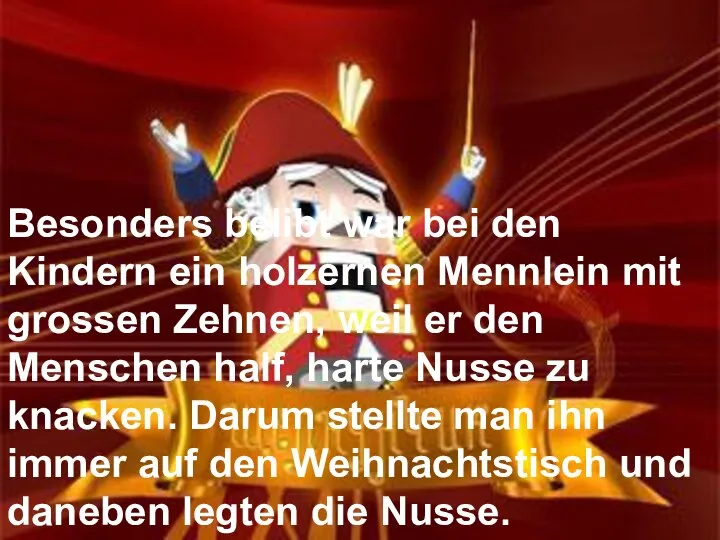 Besonders belibt war bei den Kindern ein holzernen Mennlein mit grossen Zehnen,