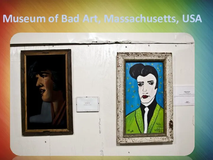 Museum of Bad Art, Massachusetts, USA
