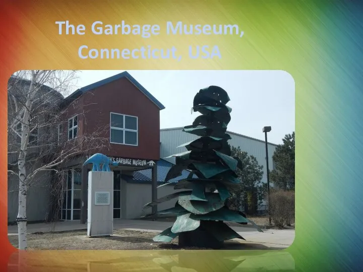 The Garbage Museum, Connecticut, USA