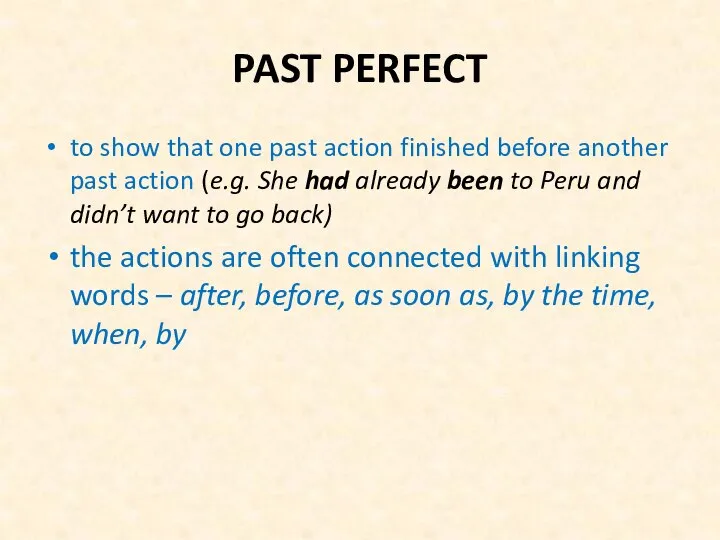 PAST PERFECT to show that one past action finished before another past