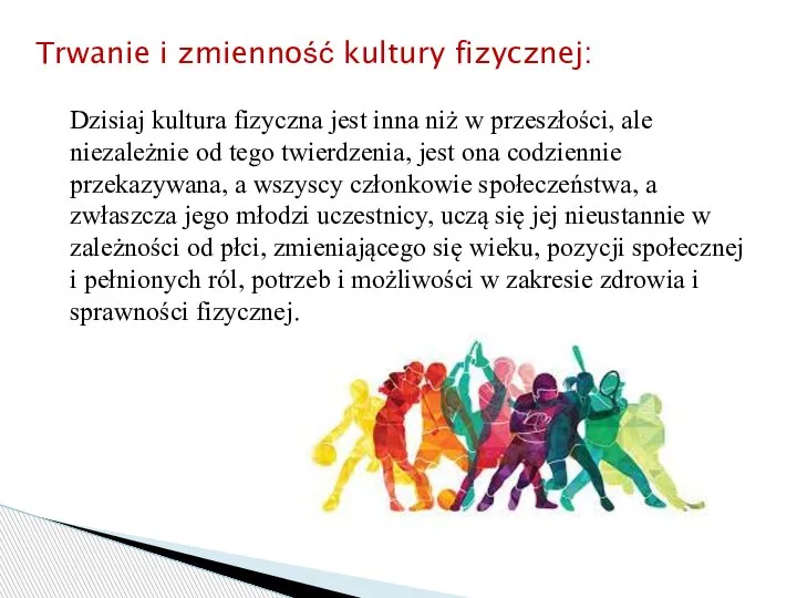 Trwanie i zmienność kultury fizycznej: Dzisiaj kultura fizyczna jest inna niż w