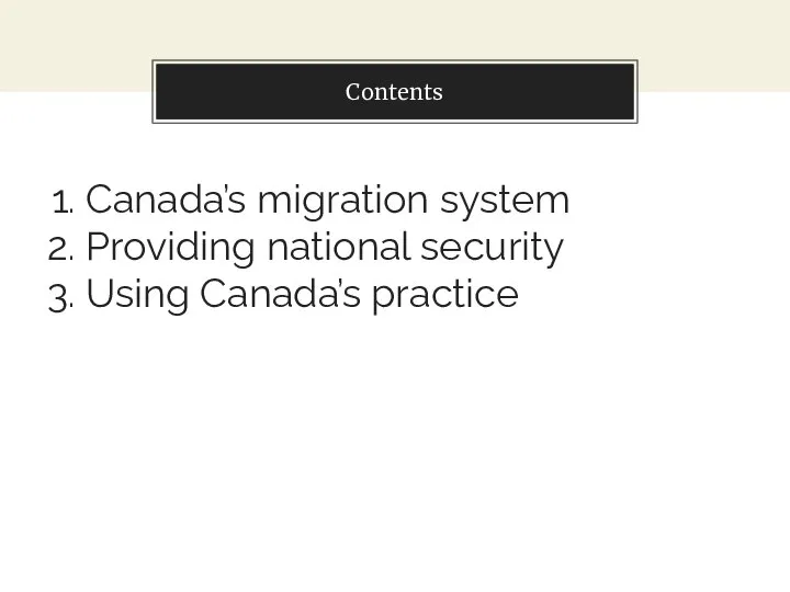 Let’s review some concepts Contents Canada’s migration system Providing national security Using Canada’s practice