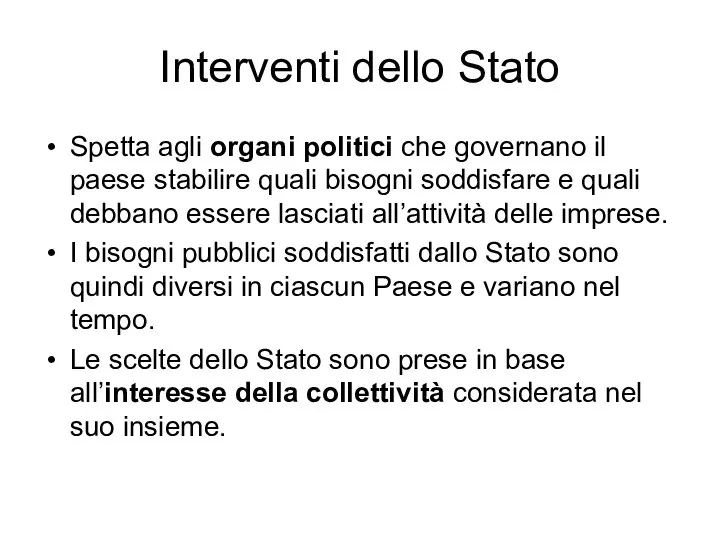 Interventi dello Stato Spetta agli organi politici che governano il paese stabilire