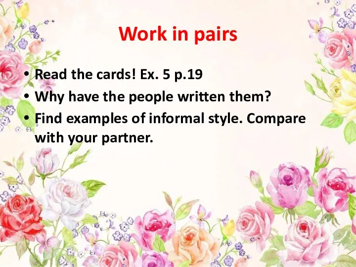 Work in pairs Read the cards! Ex. 5 p.19 Why have the