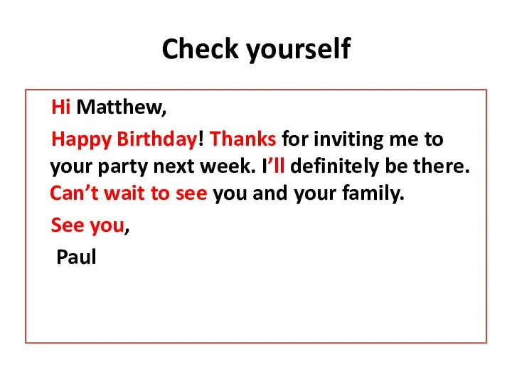 Check yourself Hi Matthew, Happy Birthday! Thanks for inviting me to your