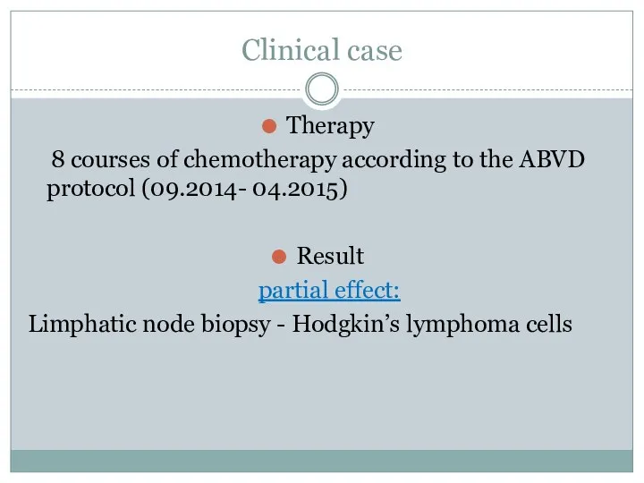 Clinical case Therapy 8 courses of chemotherapy according to the ABVD protocol
