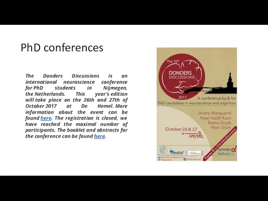 PhD conferences The Donders Discussions is an international neuroscience conference for PhD