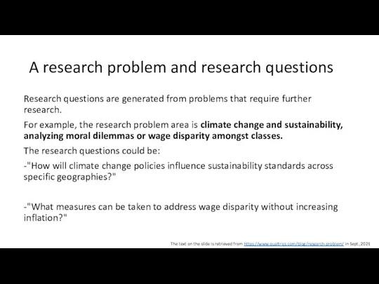 A research problem and research questions Research questions are generated from problems