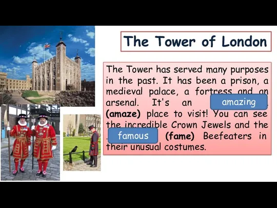 The Tower of London The Tower has served many purposes in the