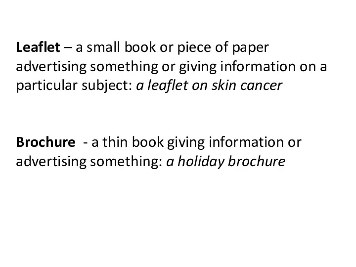 Leaflet – a small book or piece of paper advertising something or