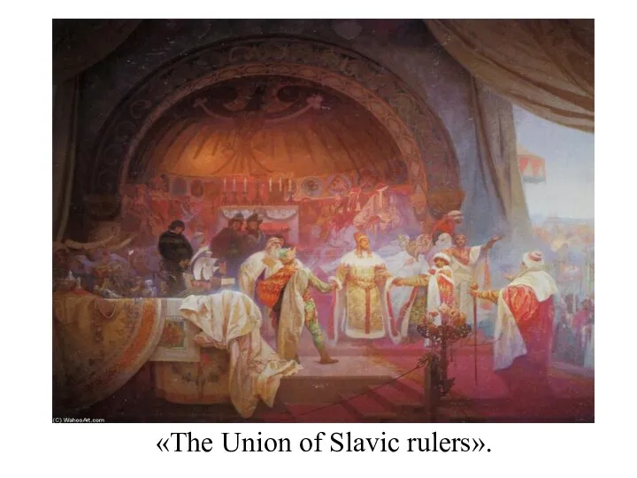 «The Union of Slavic rulers».
